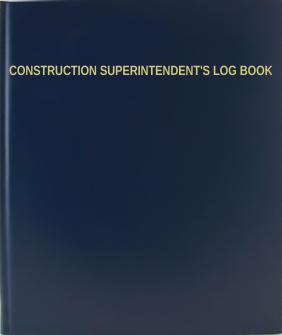 CONSTRUCTION SUPERINTENDENT'S LOG BOOK